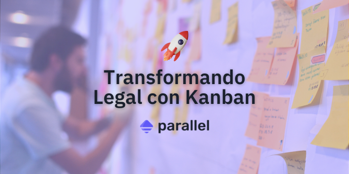 Transformando los servicios legales a través de Kanban y LPM.
