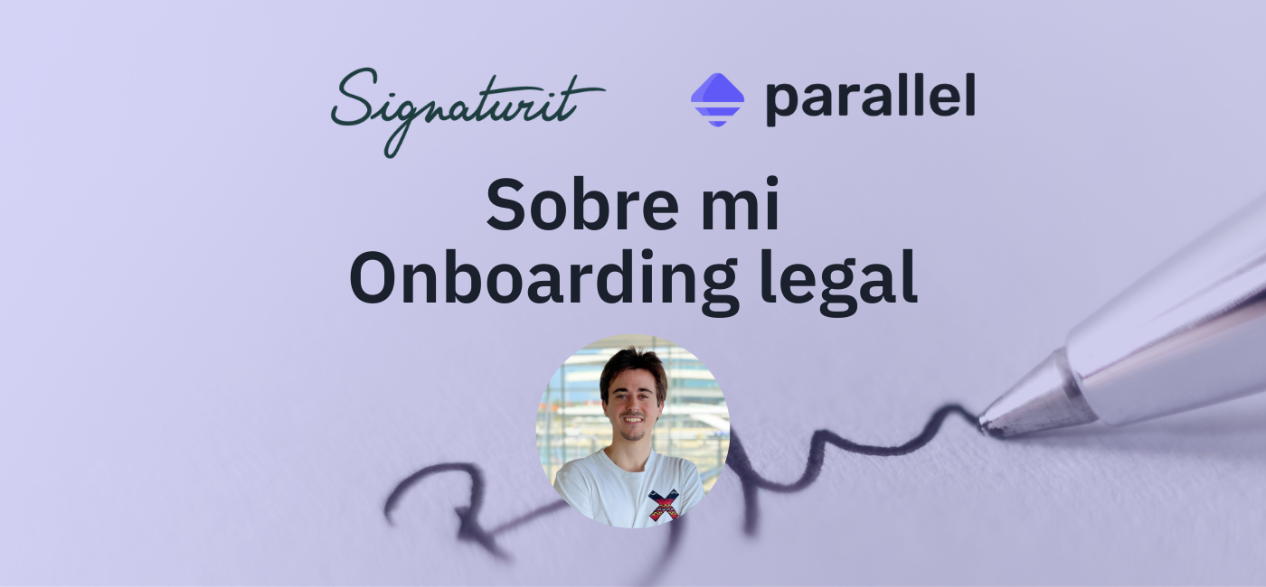 Mi bienvenida a Parallel, cómo viví el onboarding legal