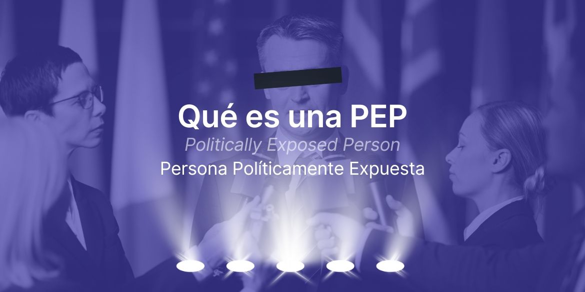 Qué es una PEP (Persona Políticamente Expuesta)
