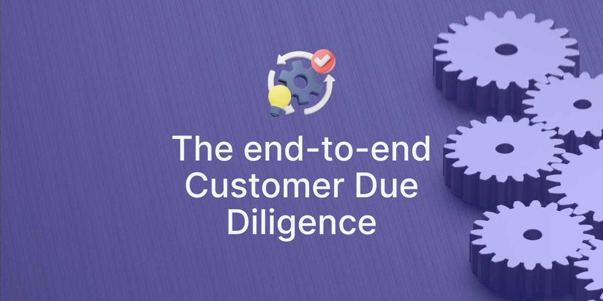 Mastering the end to end Customer Due Diligence process