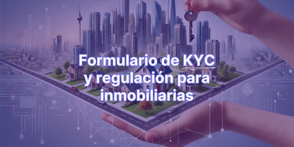 Formulario de KYC y regulación para inmobiliarias