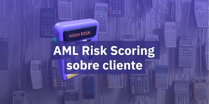 AML Risk Scoring sobre el cliente